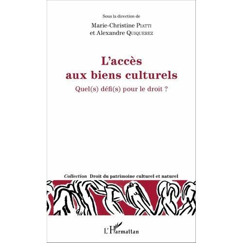 L'accès Aux Biens Culturels - Quel(S) Défi(S) Pour Le Droit ?