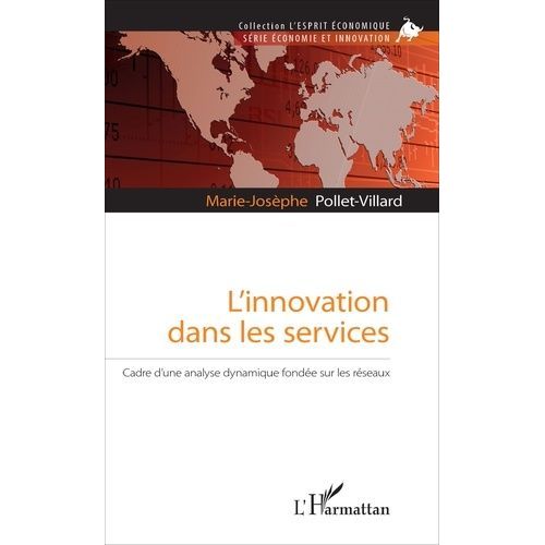L'innovation Dans Les Services - Cadre D'une Analyse Dynamique Fondée Sur Les Réseaux