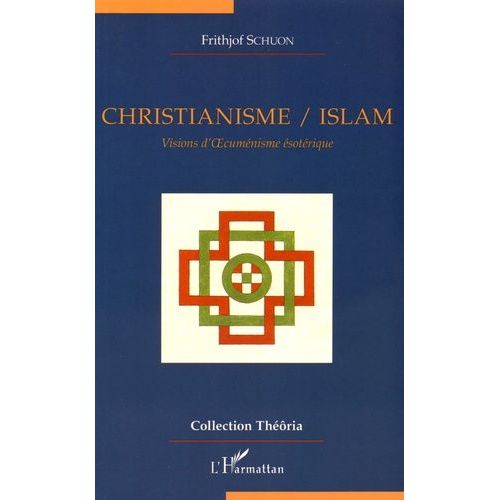 Christianisme / Islam - Visions D'oecuménisme Ésotérique
