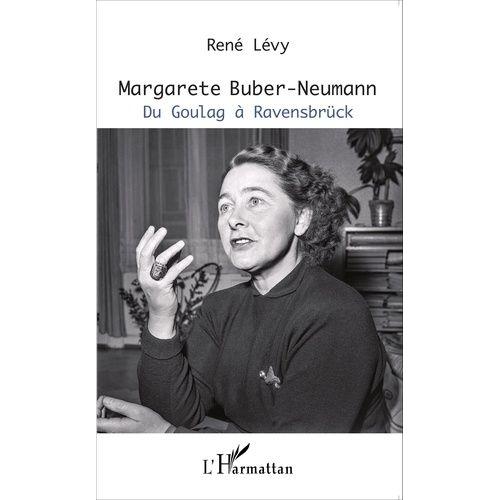 Margarete Buber-Neumann - Du Goulag À Ravensbrück