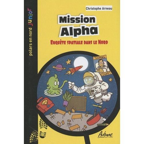 Mission Alpha - Enquête Spatiale Dans Le Nord