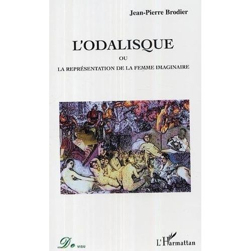 L'odalisque Ou La Représentation De La Femme Imaginaire