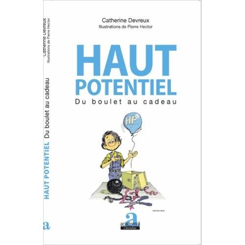 Haut Potentiel - Du Boulet Au Cadeau