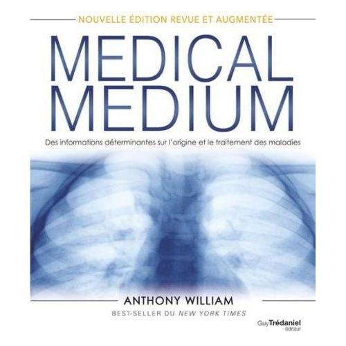 Medical Medium - Des Informations Déterminantes Sur L'origine Et Le Traitement Des Maladies