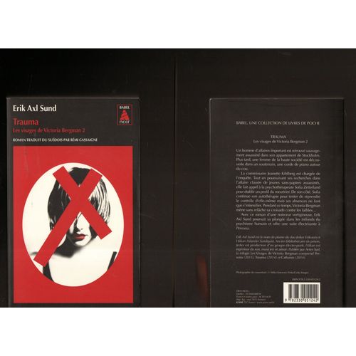 Erik Axl Sund : " Les Visages De Victoria Bergman " - Tome 2 - " Trauma " -- Actes Sud Editions/Babel Noir - - 01/05/2015 - Poche - Litt. Scandinave (Suède) - Policier -- Référence : 9782330051242;