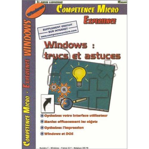 Compétence Micro N° 7 Mars 1999 : Windows - Trucs Et Astuces