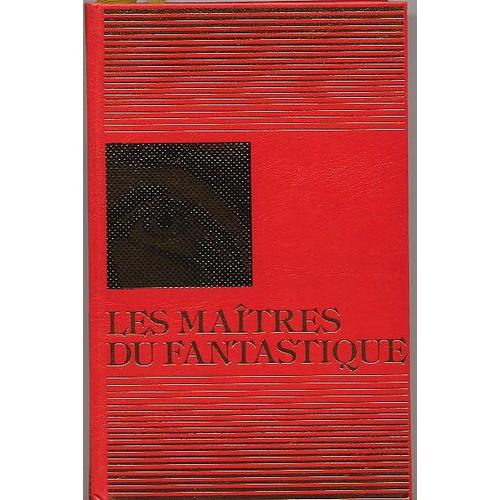 Les Grands Maitres De La Litterature Fantastique, Tome 1