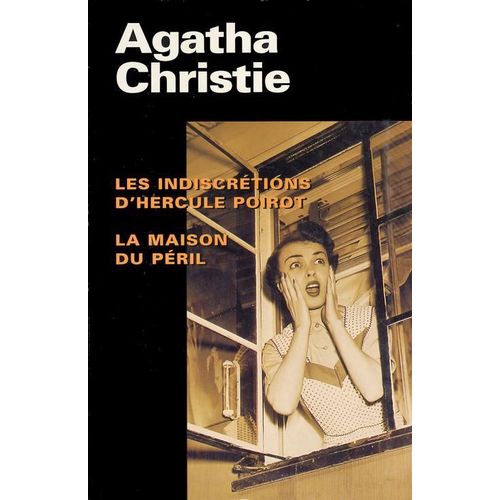 Les Indiscrétions D'hercule Poirot ; La Maison Du Péril