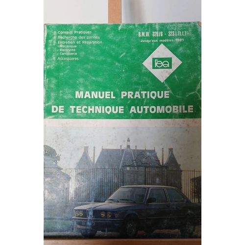Manuel Pratique De Technique Automobile L'expert Automobile Bmw 320 /6 323i
