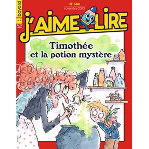 J'aime Lire N°562 - Timothee Et La Potion Mystere