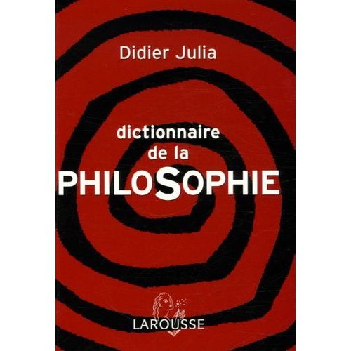 Dictionnaire De La Philosophie
