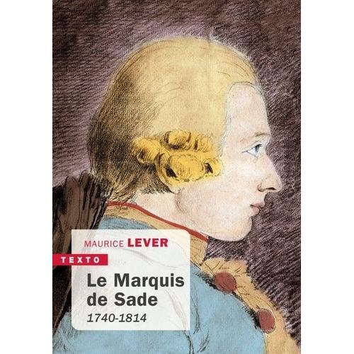 Le Marquis De Sade - 1740-1814