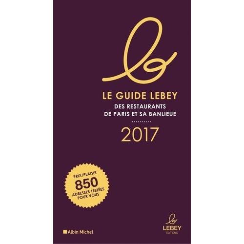 Le Guide Lebey Des Restaurants De Paris Et Sa Banlieue