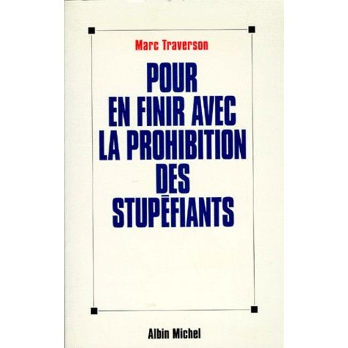 Pour En Finir Avec La Prohibition Des Stupéfiants
