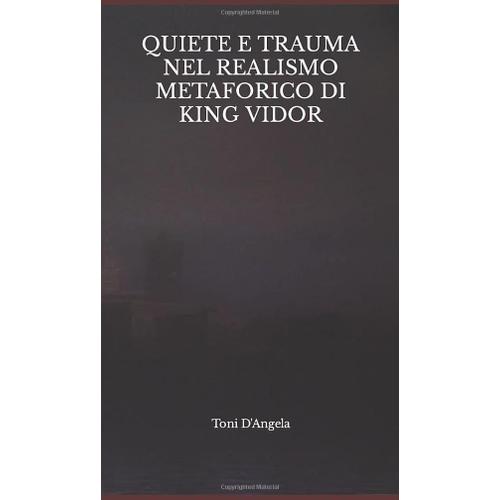 Quiete E Trauma Nel Realismo Metaforico Di King Vidor