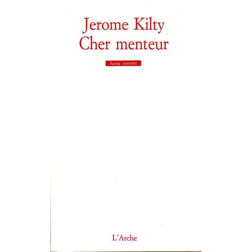 Cher Menteur - Une Biographie En Deux Actes Adaptée D'une Correspondance Entre Bernard Shaw Et Mrs Patrick Campbell