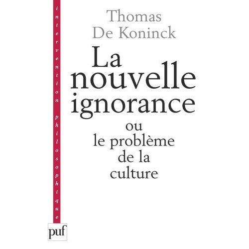 La Nouvelle Ignorance Et Le Problème De La Culture