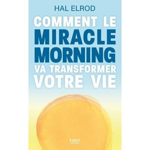 Comment Le Miracle Morning Va Transformer Votre Vie