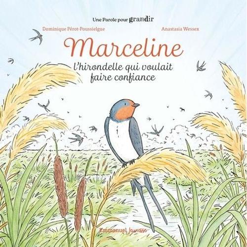 Marceline - L'hirondelle Qui Voulait Faire Confiance