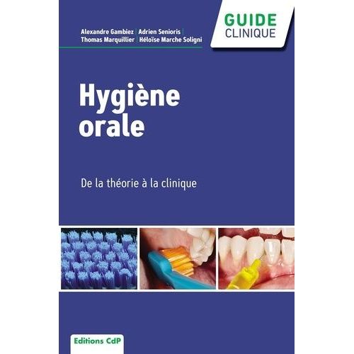 Hygiène Orale - De La Théorie À La Clinique