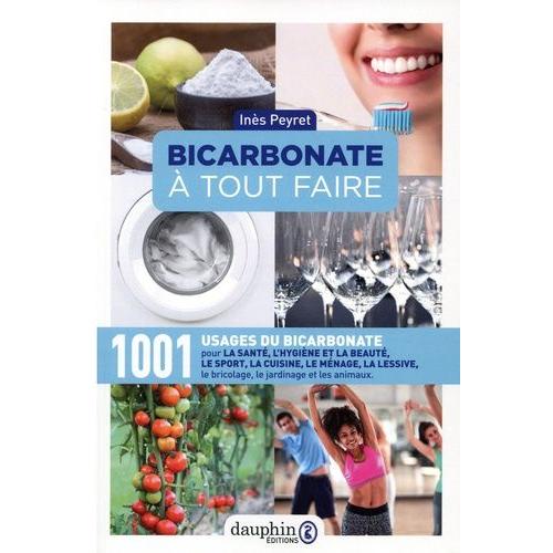 Bicarbonate À Tout Faire - 1001 Usages Du Sel De Sodium
