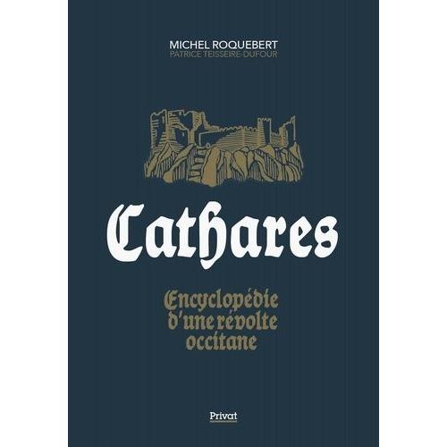Cathares - Encyclopédie D'une Résistance Occitane