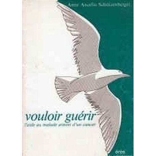 Vouloir Guérir - L'aide Au Malade Atteint D'un Cancer