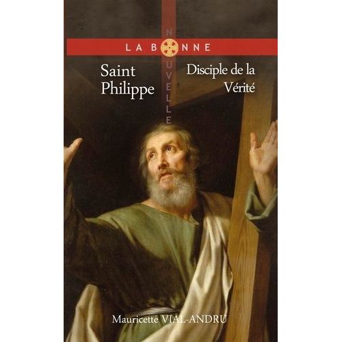 Saint Philippe - Disciple De La Vérité