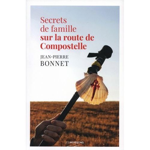 Secrets De Famille Sur La Route De Compostelle