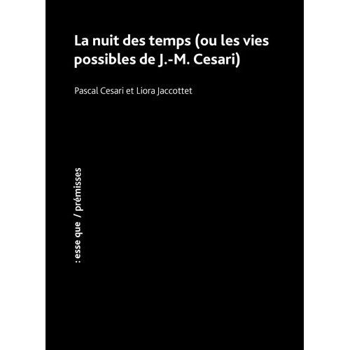 La Nuit Des Temps (Ou Les Vies Possibles De J.-M. Cesari)