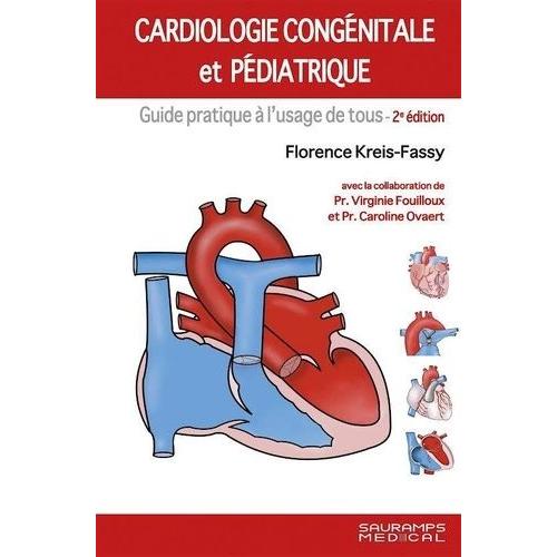 Cardiologie Congénitale Et Pédiatrique - Guide Pratique À L'usage De Tous