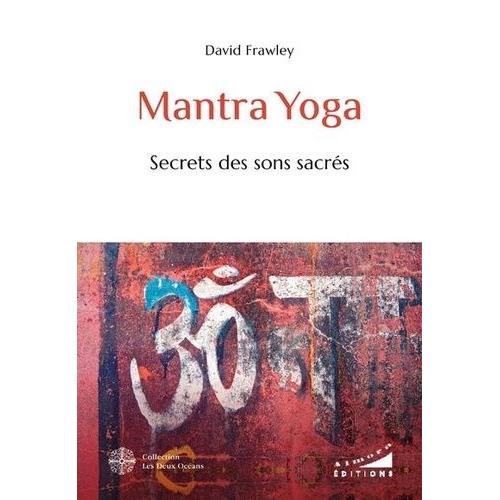 Mantra Yoga - Secrets Des Sons Sacrés