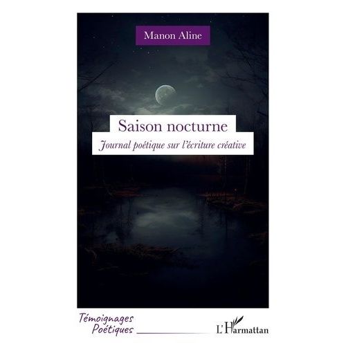 Saison Nocturne - Journal Poétique Sur L'écriture Créative