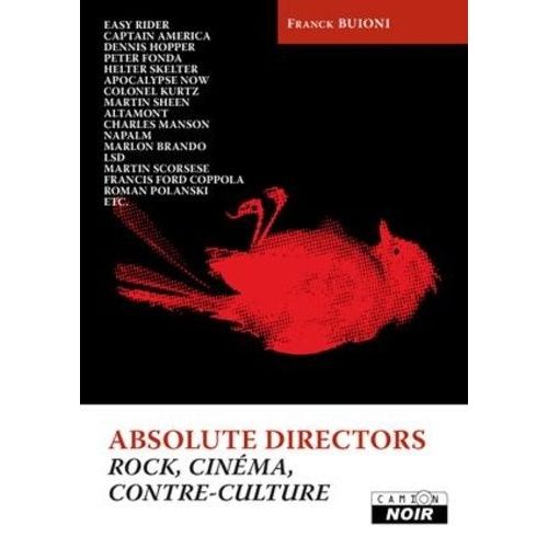 Absolute Directors - Rock, Cinéma Et Contre-Culture Tome 1