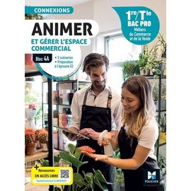 Animer Et Gérer L'espace Commercial 1re/Tle Bac Pro - Bloc 4a