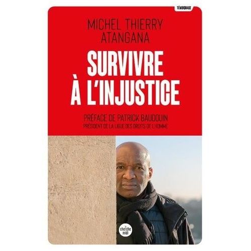 Survivre À L'injustice - 17 Années De Détention, 10 Années De Combat Judiciaire