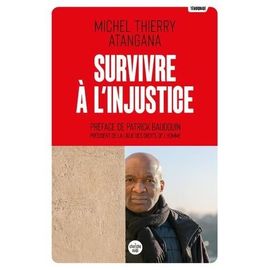 Survivre À L'injustice - 17 Années De Détention, 10 Années De Combat Judiciaire