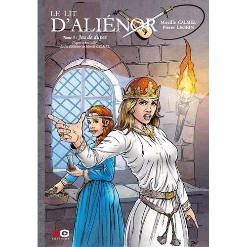 Le Lit D'aliénor Tome 3 - Jeux De Dupes