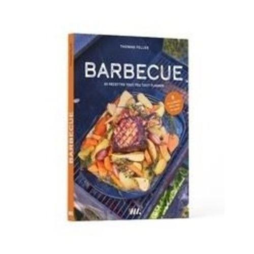Barbecue - 50 Recettes Tout Feu Tout Flamme