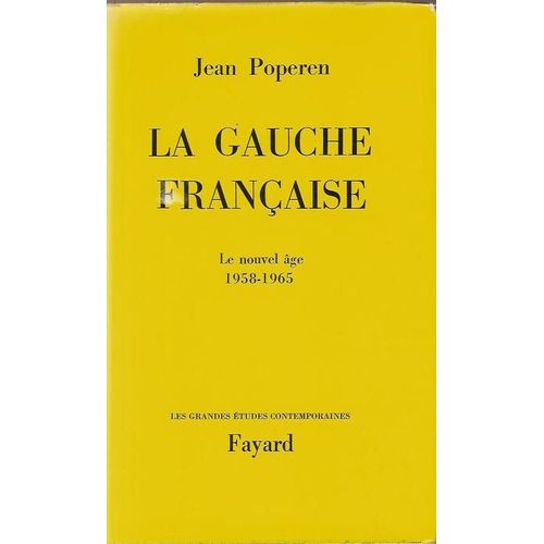 La Gauche Francaise Le Nouvel Age 1958 1965