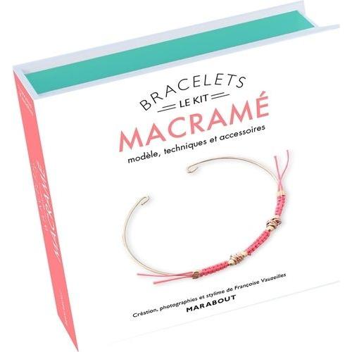 Le Kit Bracelet Macramé - Modèle & Accessoires - Avec 6 Perles À Écraser, 10 Petits Anneaux Dorés, 3 Mètres De Cordelière, 1 Jonc Doré Et 1 Livre D'explications