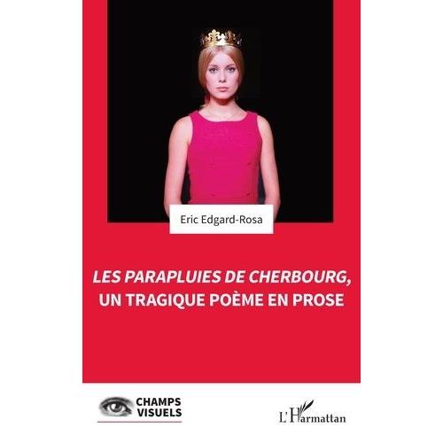 Les Parapluies De Cherbourg, Un Tragique Poème En Prose