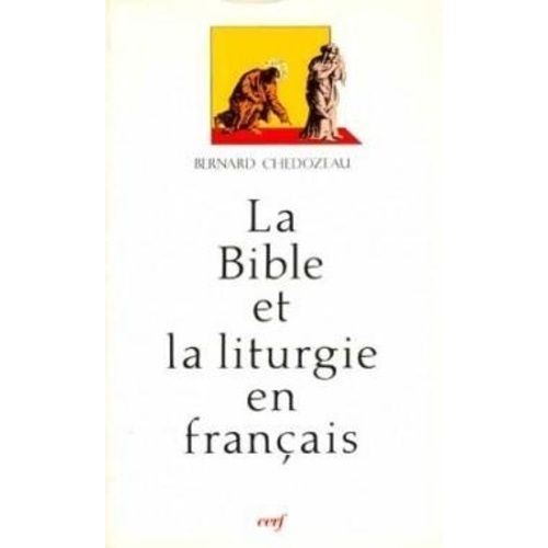 La Bible Et La Liturgie En Francais - L'eglise Tridentine Et Les Traductions Bibliques Et Liturgiques, 1600-1789