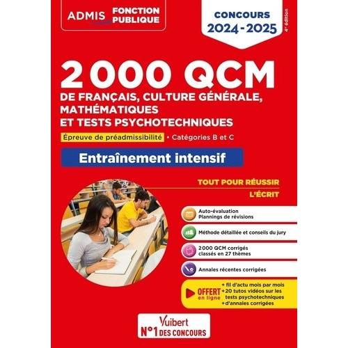 2000 Qcm De Français, Culture Générale, Mathématiques Et Tests Psychotechniques - Entraînement Intensif - Epreuve De Préadmissibilité. Catégories C Et B