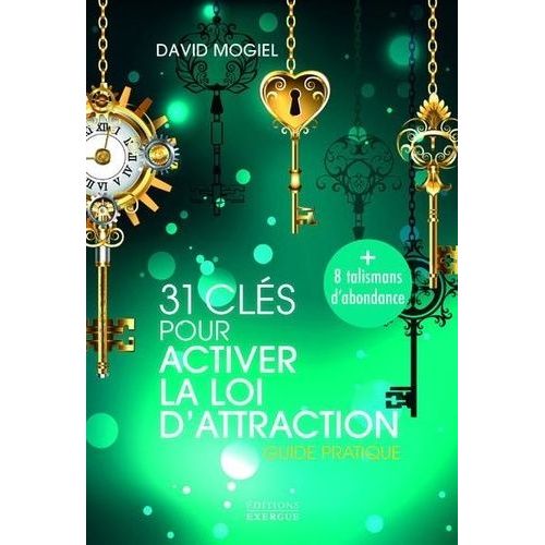31 Clés Pour Activer La Loi D'attraction - Guide Pratique