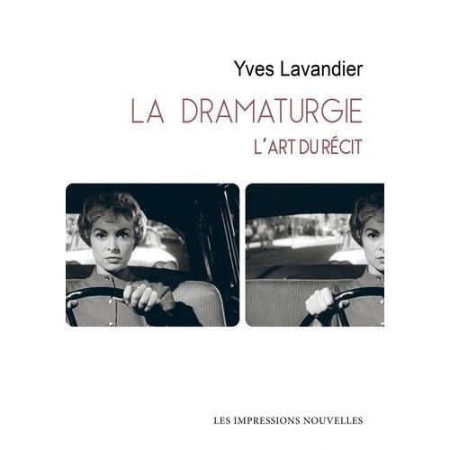 La Dramaturgie - L'art Du Récit - Cinéma, Théâtre, Opéra, Radio, Télévision, Bande Dessinée