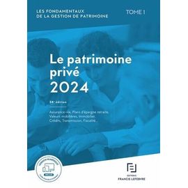 Les Fondamentaux De La Gestion De Patrimoine - Tome 1, Le Patrimoine Privé