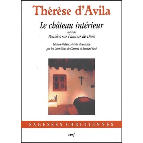 Le Chateau Interieur Suivi De Pensees Sur L'amour De Dieu