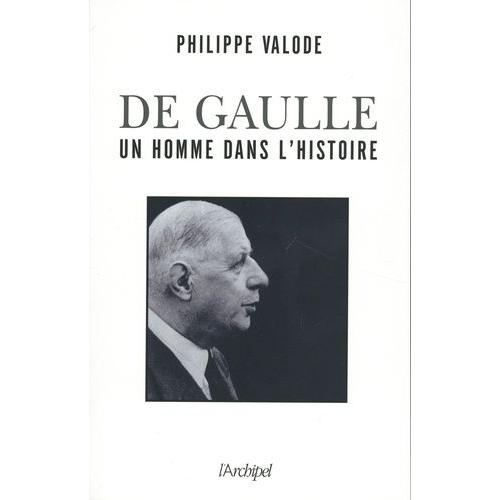 Charles De Gaulle - Un Homme Dans L'histoire (1890-1970)