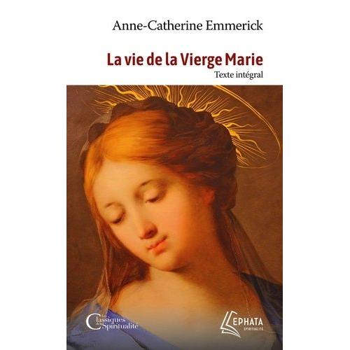 La Vie De La Vierge Marie - Texte Intégral